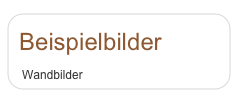 Beispielbilder 
  Wandbilder