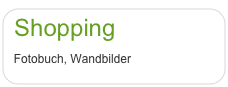 Shopping
  Fotobuch, Wandbilder