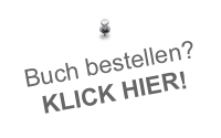 Buch bestellen? 
KLICK HIER!